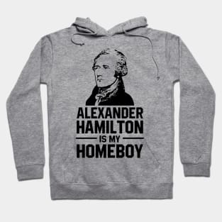 hamilton is my homeboy Hoodie